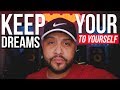 Music Producers: Keep Your DREAMS To YOURSELF!