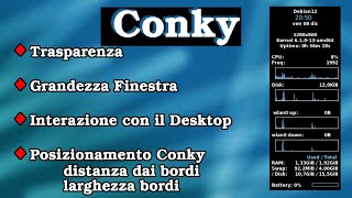 Conky Tutorial [Trasparenza][Posizione][Grandezza][Interazioni Desktop][Distanza Bordi]
