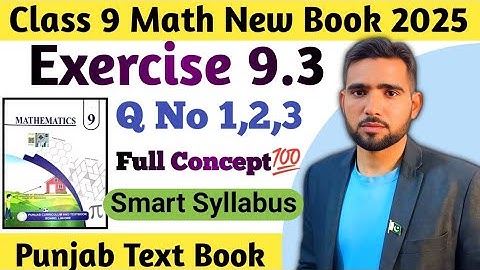 Class 9 Math New Book Smart Syllabus Exercise 9.3 Question 1,2,3 - 9th EX 9.3 Q1,2,3 | Naimat Maths