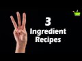 10 Quick Dishes With Just 3 Ingredients | 10 Easy 3-Ingredient Recipes | Quick 3 Ingredients Recipes