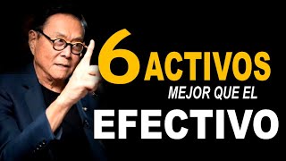 6 Activos MEJORES que el efectivo / ROBERT KIYOSAKI