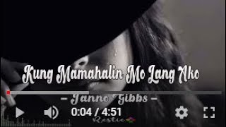 Kung Mamahalin Mo Lang Ako - Janno Gibbs (Lyrics) Mix