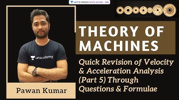 L8 | Quick Revision of Velocity & Acceleration Analysis (Part 5) | Theory of Machines | GATE 2021