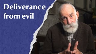 Deliverance from evil