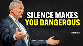 SILENCE MAKES YOU DANGEROUS | Brian Tracy Motivational Speech
