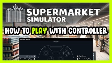 How to Play Supermarket Simulator With Controller on PC!