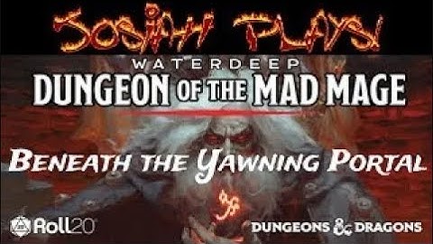 Beneath the Yawning Portal: Dungeon of the Mad Mage - D&D 5E - Josiah Plays! - Part 24 [Roll20]