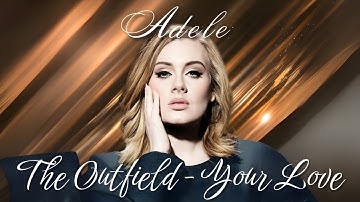 Adele | Your Love - The Outfield (Cover)