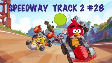 ANGRY BIRDS GO - SPEEDWAY - TRACK 2 - #28 - LIVE COMMENTS - Gameplay Walkthrough IOS, Android