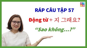 Ráp Câu Tiếng Hàn Bài 57: Động từ + 지 그래요? “Sao không…?”