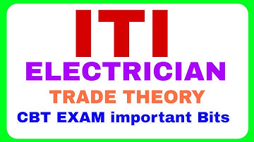 ITI ELECTRICIAN TRADE THEORY CBT EXAM IMPORTANT BITS