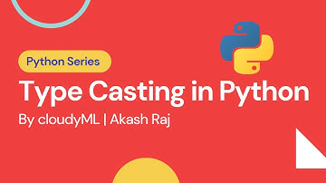7. Type Casting in Python | cloudyML