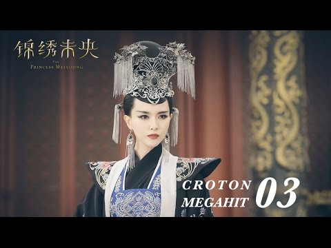 ENG SUB The Princess Wei Young 03     CROTON MEGAHIT Official