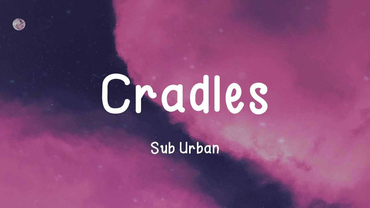 Sub Urban Cradles (Lyrics) YouTube