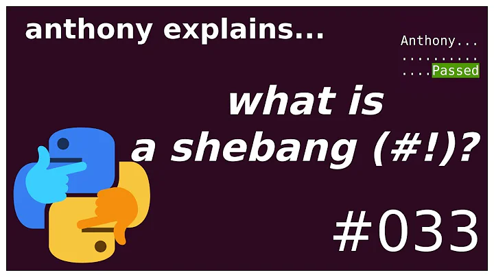 what is a shebang (#!)? (beginner - intermediate) anthony explains #033