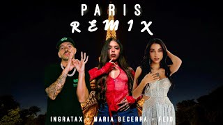 Paris (Remix) - Ingratax, Maria Becerra & Feid Prod. By Juotropx