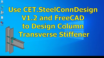 Use CET.SteelConnDesign V1.2 and FreeCAD to Design Column Transverse Stiffener in  Moment Connection