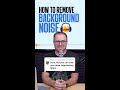 How to remove background noise with Audacity