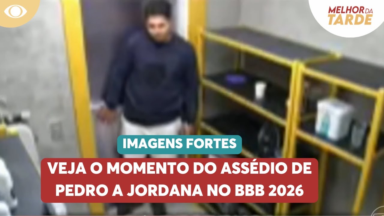 Veja o momento do assédio de Pedro a Jordana no BBB26 | Melhor da Tarde