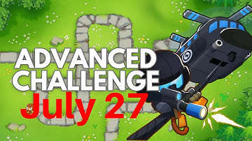 BTD6 Advanced Challenge || It’s Pretty Simple Actually || July 27, 2023