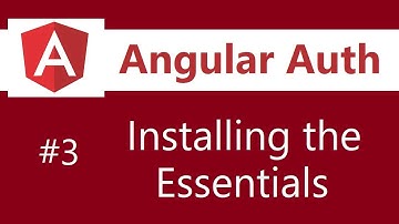 Angular Authentication Tutorial - 3 - Installing the Essentials