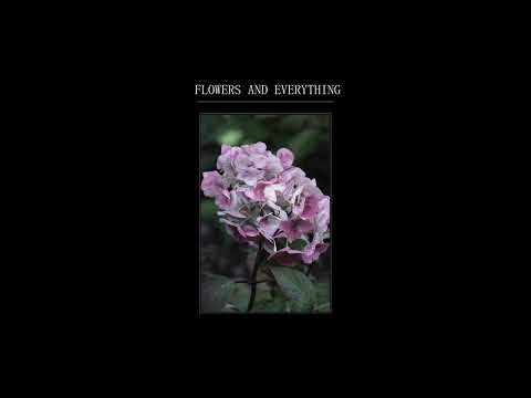 Flowers and Everything - Finally Leaving