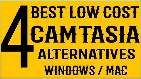 4 Best Camtasia Alternatives For Windows 10 Windows 7 Windows 8 Mac OS Cheaper Low Cast Alternatives