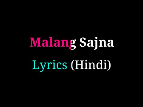 Malang Sajna Lyrics