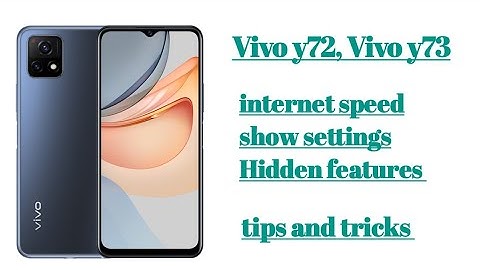 Vivo y72, y73 internet speed show settings Hidden features tips and tricks