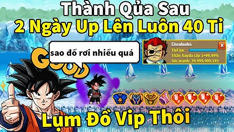 Ngọc Rồng Online - Thành quả sau 2 ngày up bên cold đồ rơi như mưa , đạt luôn 40 tỷ sức mạnh