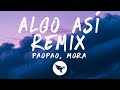 paopao, Mora - algo así (remix) (Letra/Lyrics)