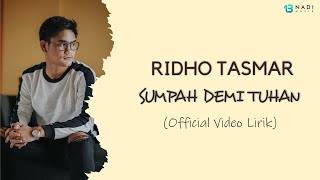 SUMPAH DEMI TUHAN - RIDHO TASMAR (  VIDEO LIRIK)
