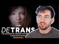 Trans guy reacts to transphobic detrans documentary