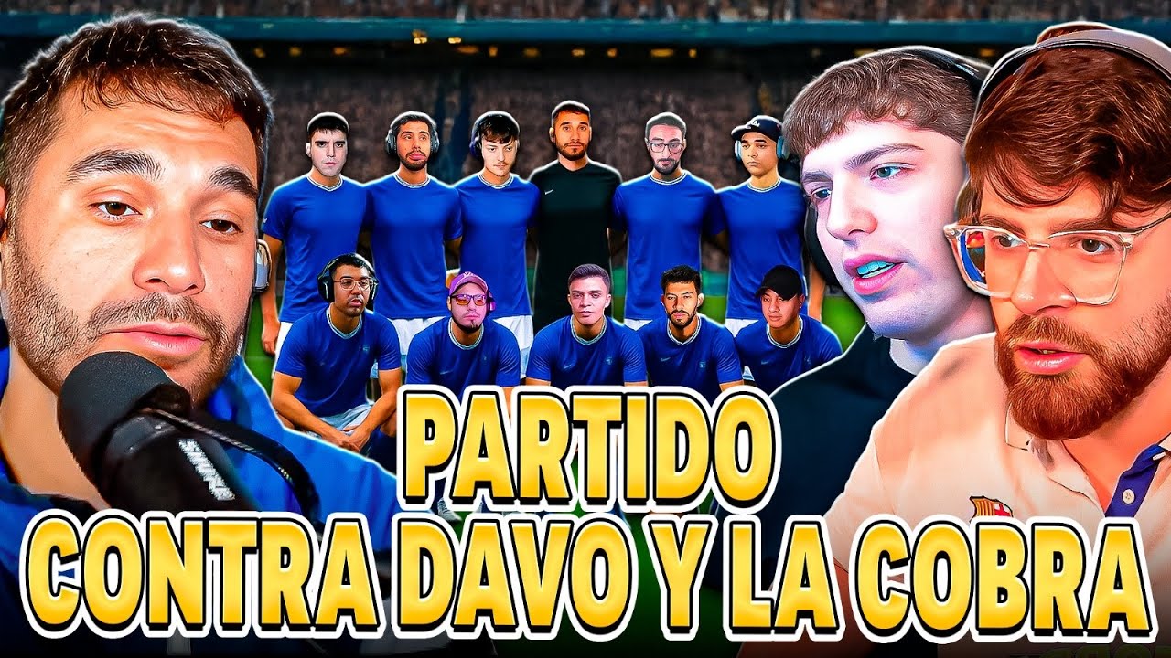 Partido Contra PARTIDO CONTRA LA COBRA Y DAVO VS MOSQUETERMOS - YouTube