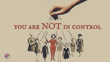 You are Not In Control (Illusion of Control)