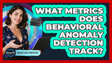 What Metrics Does Behavioral Anomaly Detection Track?