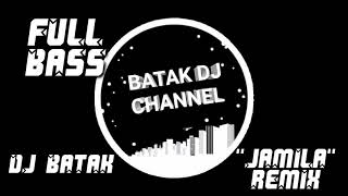 Download Lagu BATAK DJ CHANNEL || JAMILA REMIX || DJ BATAK TERBARU 2020 MP3