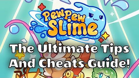 Pew Pew Slime: Tips, Cheats, and Strategy Guide!