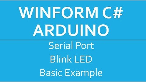 Serial Port WinForm Basic with Arduino