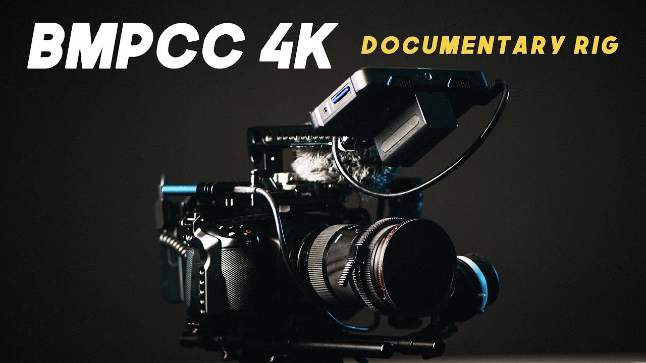 My BMPCC 4k Documentary Rig! - YouTube