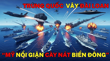 130 Chiến Hạm Trung Quốc Vây Đài Loan – Mỹ Nổi Giận Cày Nát Biển Đông