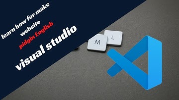 learn #HTML for Pidgin 3 setting up visual studio #pidginenglish