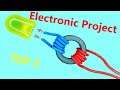 TOP 3 Electronic Project