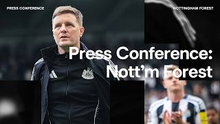 PRESS CONFERENCE | Eddie Howe pre-Nottingham Forest (A)