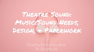 Theatre Sound: Music & Sound Needs, Design, & Paperwork