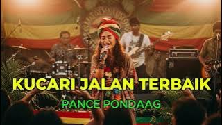 Kucari Jalan Terbaik – Reggae Cover | Lagu Legendaris Pance Pondaag