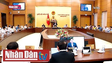Ngày 13/12 khai mạc Phiên họp thứ 18 của Ủy ban Thường vụ Quốc hội | Tin chính trị, VH-XH tối 11/12