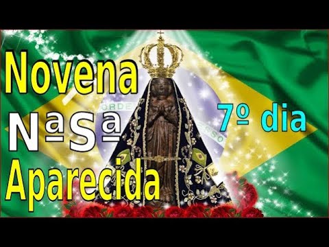 7º DIA NOVENA NªSª APARECIDA