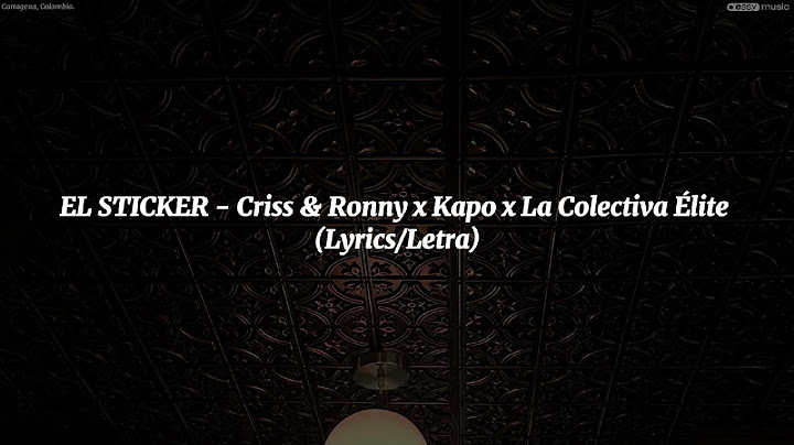 EL STICKER - Criss & Ronny x Kapo x La Colectiva Élite (Lyrics/Letra)