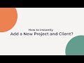 How to instantly add a new project and client  2